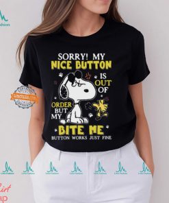 Sorry! My Nice Button Is Out Of Order But My Bite Me Button Works Just Fine Shirt