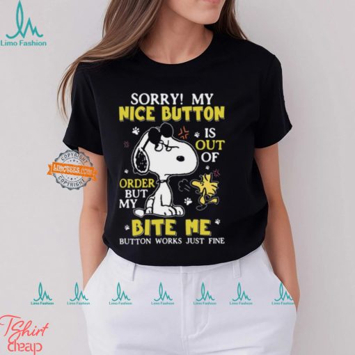 Sorry! My Nice Button Is Out Of Order But My Bite Me Button Works Just Fine Shirt