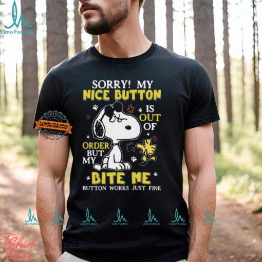 Sorry! My Nice Button Is Out Of Order But My Bite Me Button Works Just Fine Shirt