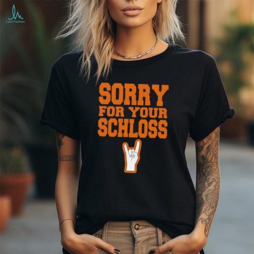 Sorry for your Schloss shirt