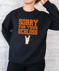 Sorry for your Schloss shirt