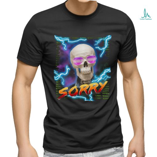 Sorry shirt