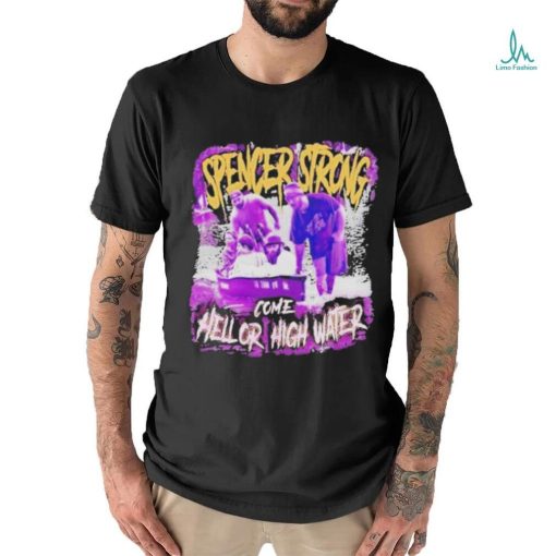 Spencer strong d1 come hell or high water shirt