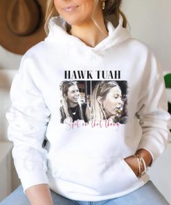 Spit on that thang Hawk Tuah shirt