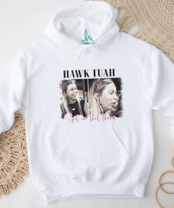 Spit on that thang Hawk Tuah shirt