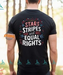 Stars Stripes And Equal Rights 4Th Of July T Shirt