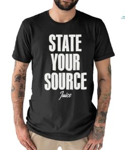State Your Source Shirt