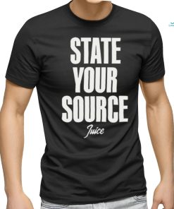 State Your Source Shirt