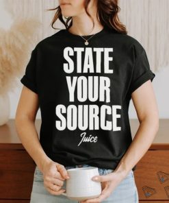 State Your Source Shirt