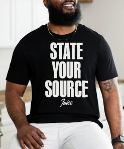 State Your Source Shirt