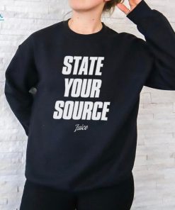 State Your Source Twice Shirt