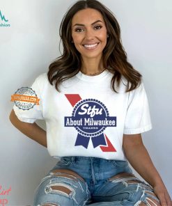 Stfu About Milwaukee Thanks Beer Shirt