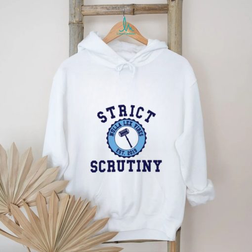 Strict Scrutiny Nulla Lex Vibes Est 2019 T Shirt