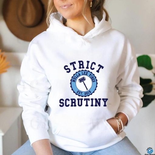 Strict Scrutiny Nulla Lex Vibes Est 2019 T Shirt