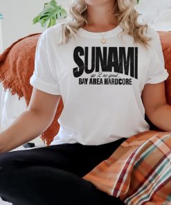 Sunami up 2 no good bay area hardcore shirt