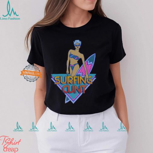 Surfing Cunt Shirt