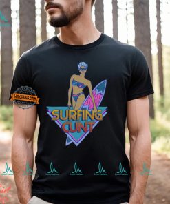 Surfing Cunt Shirt