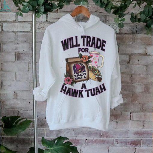 Taco Bell Will Trade For a Hawk Tuah Shirt