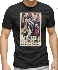 Taylor The Eras Tour Edinburgh June 7 9 2024 Poster Shirt