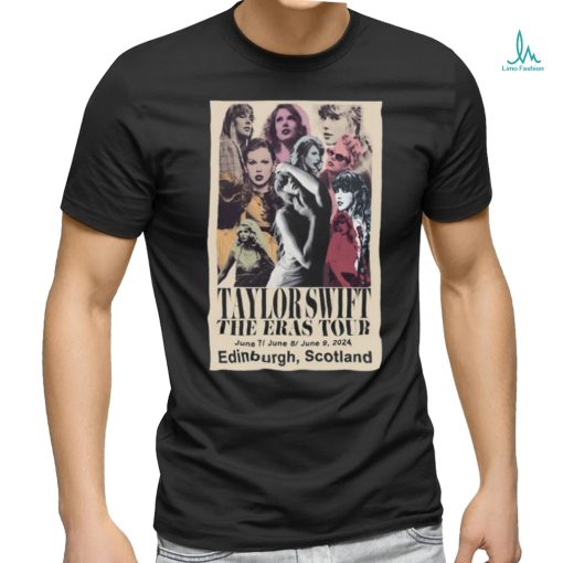 Taylor The Eras Tour Edinburgh June 7 9 2024 Poster Shirt