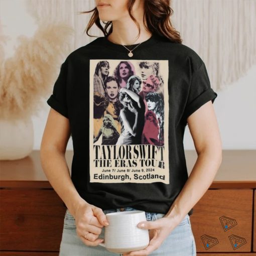 Taylor The Eras Tour Edinburgh June 7 9 2024 Poster Shirt