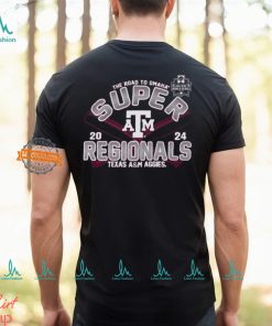 Texas A&M Aggies 2024 The Road To Omaha Super Regionals Shirt