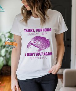 Thanks, Your Honor I Won't Do It Again Frog Shirt