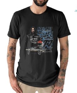 That Go Hard Keanu Reeves In John Wick 77 Kills Shirt
