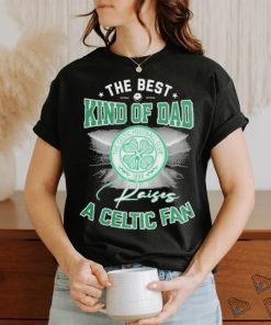 The Best Kind Of Dad A Celtic FC Fan T Shirt