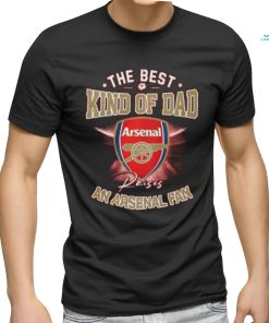 The Best Kind Of Dad An Arsenal Fan T Shirt