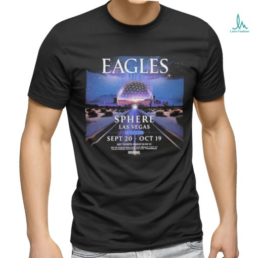 The Eagles Have Announced A Residency At SPHERE In Las Vegas Featuring Eight Shows Over Four Exclusive Weekends On Sept 20 And Oct 19 2024 Unisex T Shirt