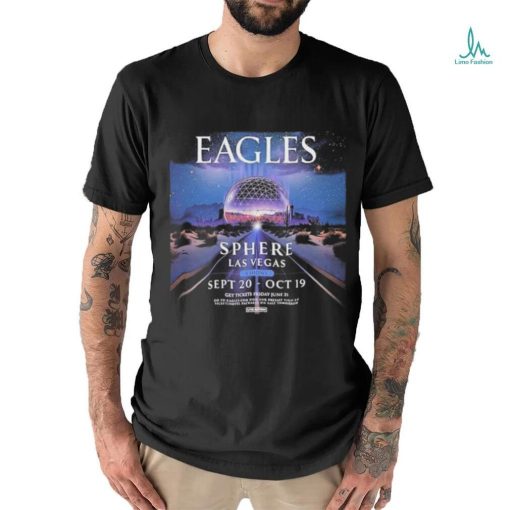 The Eagles Have Announced A Residency At SPHERE In Las Vegas Featuring Eight Shows Over Four Exclusive Weekends On Sept 20 And Oct 19 2024 Unisex T Shirt