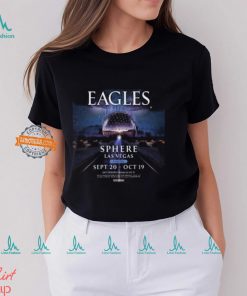 The Eagles Have Announced A Residency At SPHERE In Las Vegas Featuring Eight ShowsT Shirt