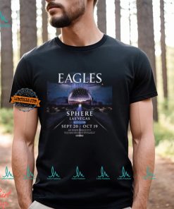 The Eagles Have Announced A Residency At SPHERE In Las Vegas Featuring Eight ShowsT Shirt