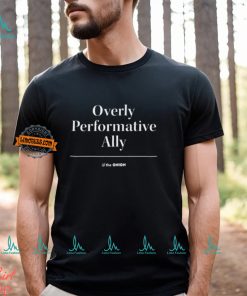 The Onion Store Overly Performative Ally Shirt
