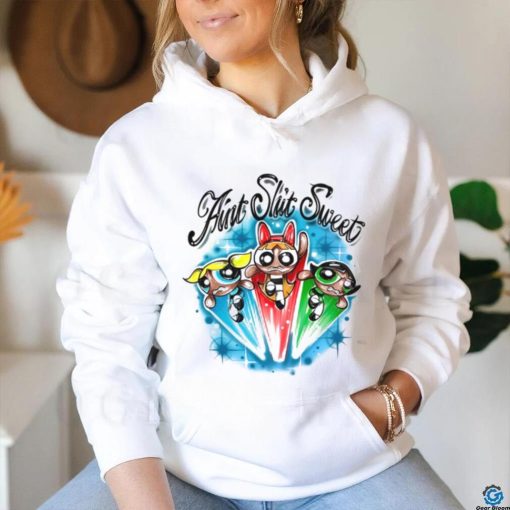 The Powerpuff Girls Ain’t Shit Sweet Shirt