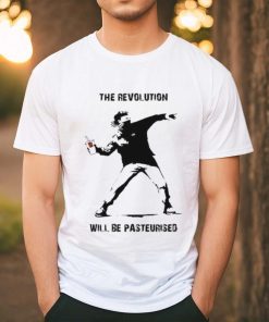 The Revolution Will Be Pasteurised T Shirt