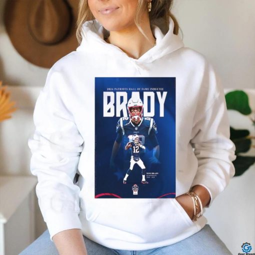 The hall of fame the greatest of all time 2024 new england Patriots hall of fame inductee tom brady home decor poster shirt