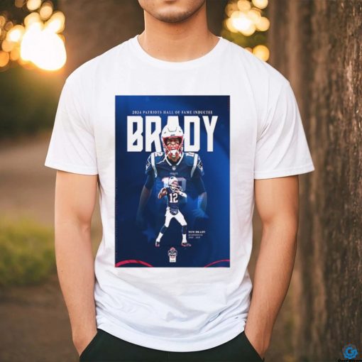 The hall of fame the greatest of all time 2024 new england Patriots hall of fame inductee tom brady home decor poster shirt