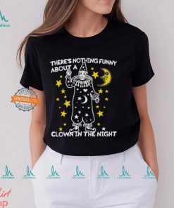 There's Nothing Funny About A Clown In The Night Shirt