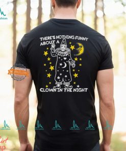 There's Nothing Funny About A Clown In The Night Shirt