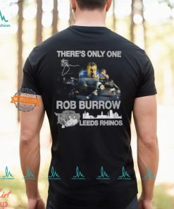 There’s Only One Rob Burrow Leeds Rhinos T Shirt