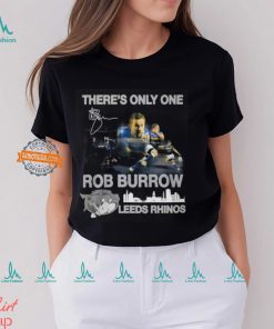 There’s Only One Rob Burrow Leeds Rhinos T Shirt