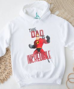 This Dad is Incredible shirt