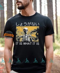 Tokyo Tiger It Is What It Is Skeleton Washed Shirt, hoodie, sweater, long sleeve and tank top Tokyo Tiger It Is What It Is Skeleton Washed Shirt