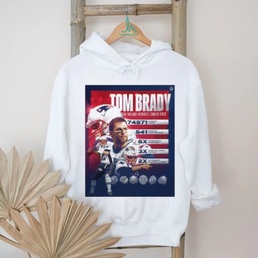 Tom Brady Hall Of Fame 74517 Passing Yards 741 Passing Touchdowns 6x Super Bowl Champions Shirt