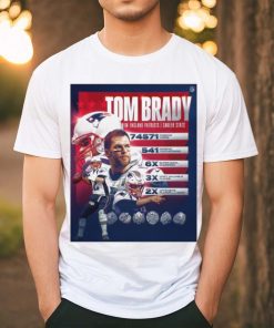 Tom Brady Hall Of Fame 74517 Passing Yards 741 Passing Touchdowns 6x Super Bowl Champions Shirt