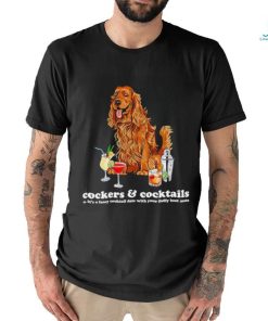 Top Cockers and Cocktails it’s a cocktail date with your fluffy best mate shirt