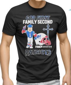 Top God First Family Second Then New England Patriots Shirt, hoodie, sweater, long sleeve and tank top Top God First Family Second Then New England Patriots Shirt
