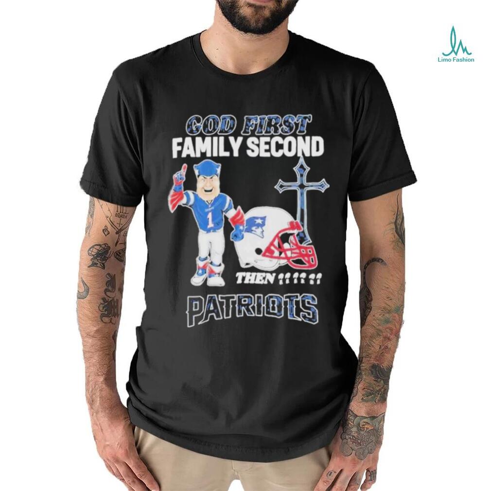 Top God First Family Second Then New England Patriots Shirt Top God First Family Second Then New England Patriots Shirt